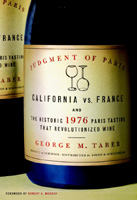 Judgment of Paris: California vs. France and the Historic 1976 Paris Tasting That Revolutionized Wine
